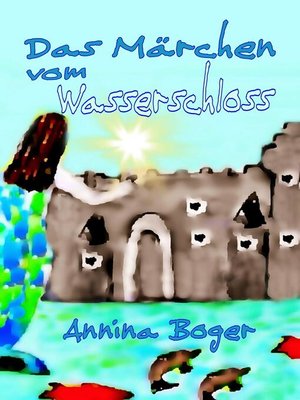 cover image of Das Märchen vom Wasserschloss